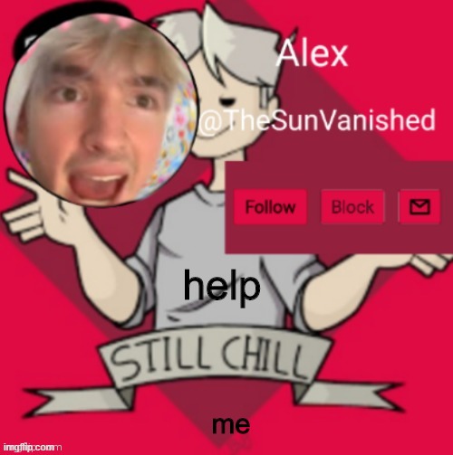 help me | help; me | image tagged in lmao me | made w/ Imgflip meme maker