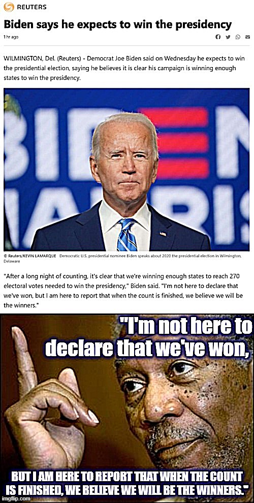 Take note: This is how to confidently speak to your supporters in a reality-based way. | image tagged in election 2020,2020 elections,joe biden,biden,breaking news,confidence | made w/ Imgflip meme maker