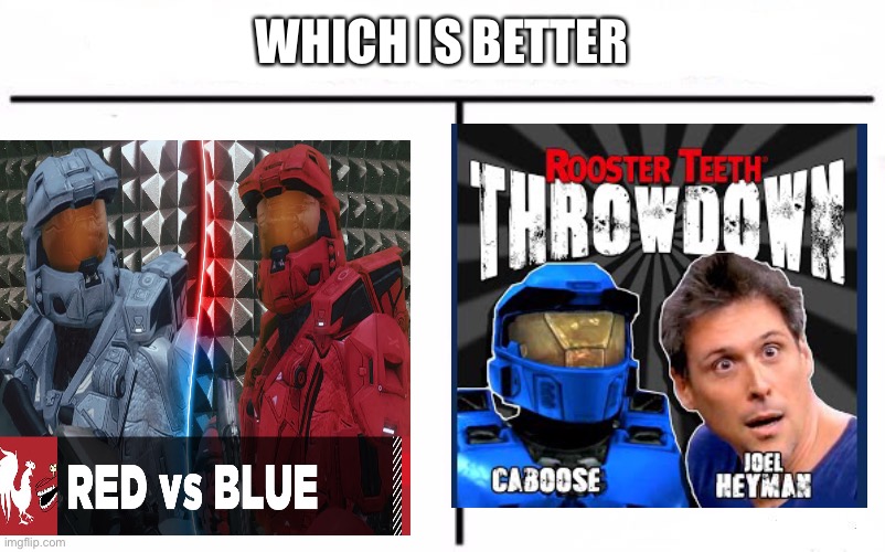 I think the ChurchvSarge one | WHICH IS BETTER | image tagged in who would win blank,memes,rvb,caboose,sarge,church | made w/ Imgflip meme maker