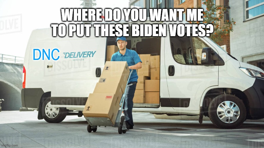 Just shut up and trust the Democrats. What could go wrong? | WHERE DO YOU WANT ME TO PUT THESE BIDEN VOTES? DNC | image tagged in boxes,votes,biden,fraud | made w/ Imgflip meme maker