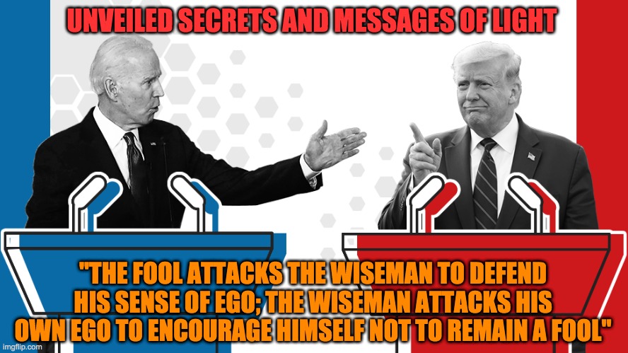 THE FOOL AND HIS EGO | UNVEILED SECRETS AND MESSAGES OF LIGHT; ''THE FOOL ATTACKS THE WISEMAN TO DEFEND HIS SENSE OF EGO; THE WISEMAN ATTACKS HIS OWN EGO TO ENCOURAGE HIMSELF NOT TO REMAIN A FOOL'' | image tagged in the fool and his ego | made w/ Imgflip meme maker