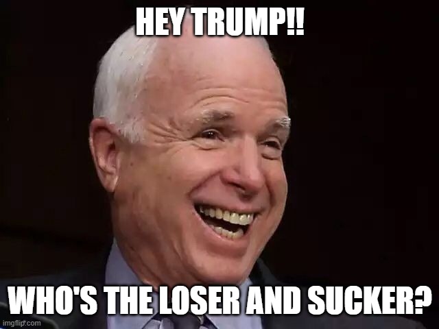 Trump loser | HEY TRUMP!! WHO'S THE LOSER AND SUCKER? | image tagged in loser | made w/ Imgflip meme maker