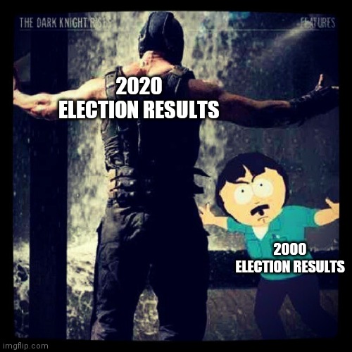 Election 2020 results | 2020 ELECTION RESULTS; 2000 ELECTION RESULTS | image tagged in bane vs randy,shit show,donald trump,joe biden,2020 sucks,election 2020 | made w/ Imgflip meme maker