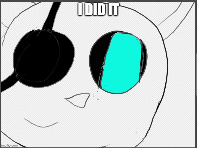 I did it | I DID IT | image tagged in art | made w/ Imgflip meme maker