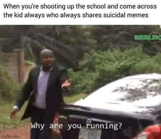 More dark humor | made w/ Imgflip meme maker
