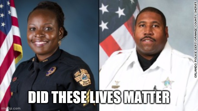 The riots are getting out of hand | DID THESE LIVES MATTER | image tagged in cops,death | made w/ Imgflip meme maker