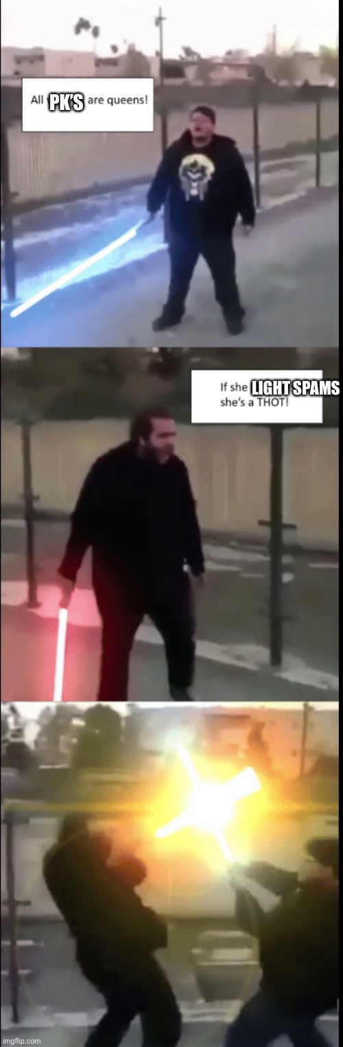 PK’S; LIGHT SPAMS | image tagged in ZanClan | made w/ Imgflip meme maker