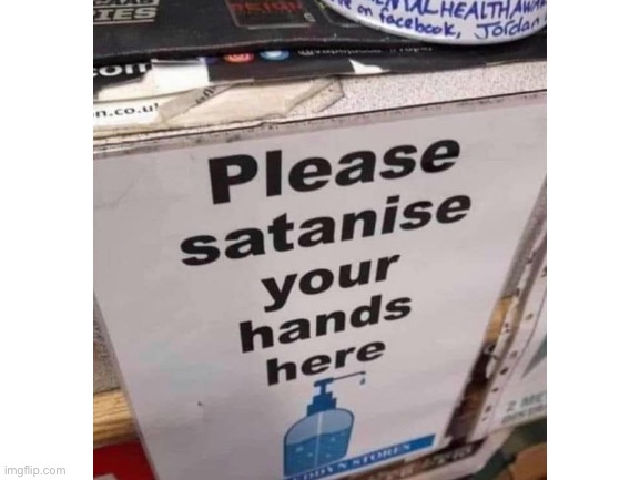 image tagged in satan,hail satan,typo,typos,satanic | made w/ Imgflip meme maker