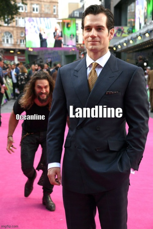 yeah, baby i  makeefhbfhsbfsdvebf | Landline; Oceanline | image tagged in jason momoa henry cavill meme | made w/ Imgflip meme maker