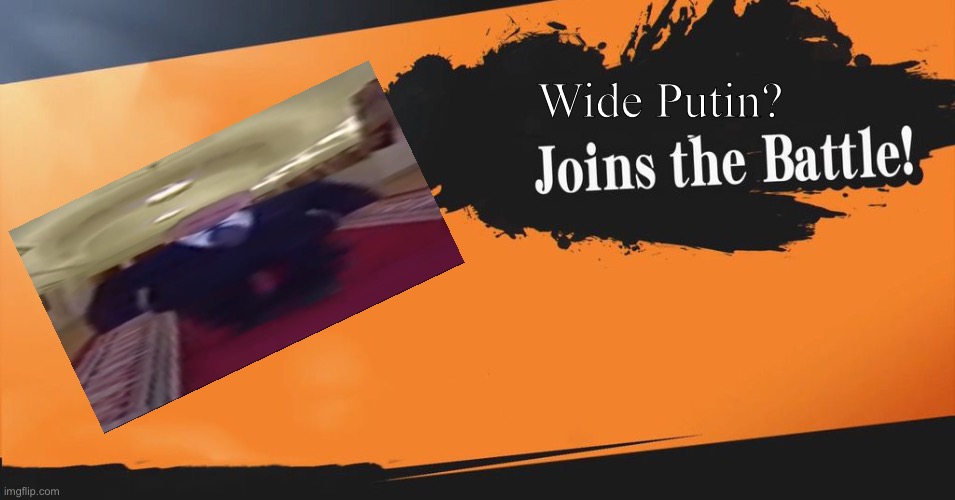 Memes Are In Smash BOIIIII (not real if u dumb) | Wide Putin? | image tagged in smash bros,wide putin,memes,oh wow are you actually reading these tags | made w/ Imgflip meme maker