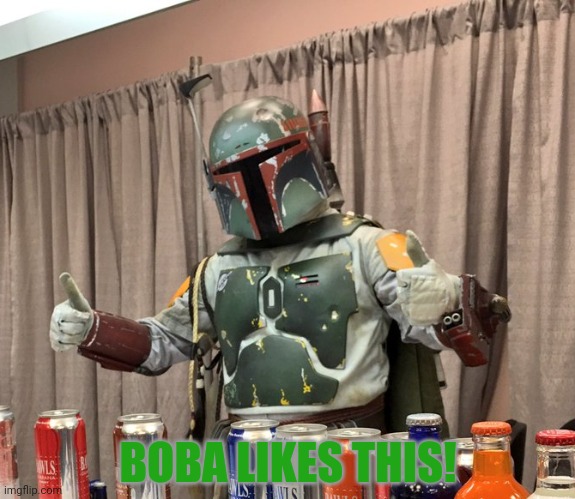 BOBA LIKES THIS! | made w/ Imgflip meme maker