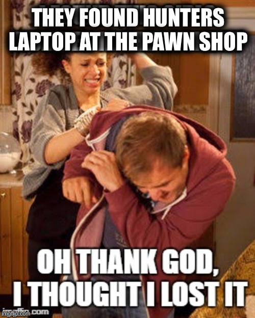 It was Biden it’s time | THEY FOUND HUNTERS LAPTOP AT THE PAWN SHOP | image tagged in share,the power,coo mo dee,badala le goof,badala | made w/ Imgflip meme maker