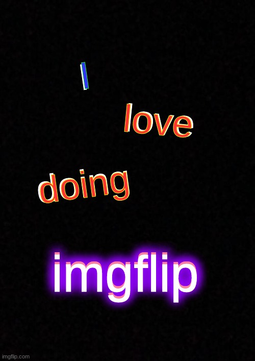 I watch too much bill wurtz | I; I; love; love; doing; doing; imgflip; imgflip | image tagged in blank | made w/ Imgflip meme maker