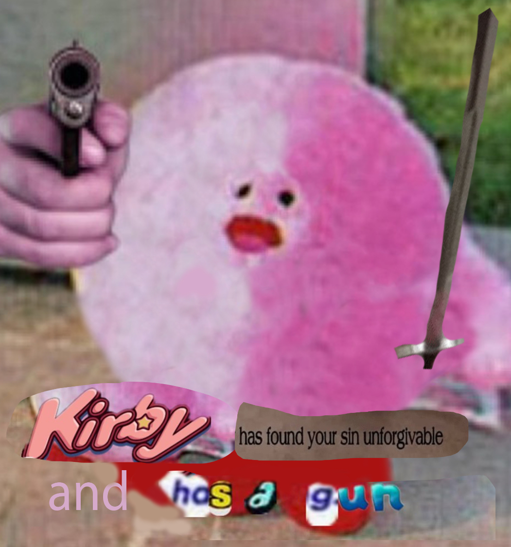 Kirby has found your sin unforgivable and has a gun Blank Meme Template