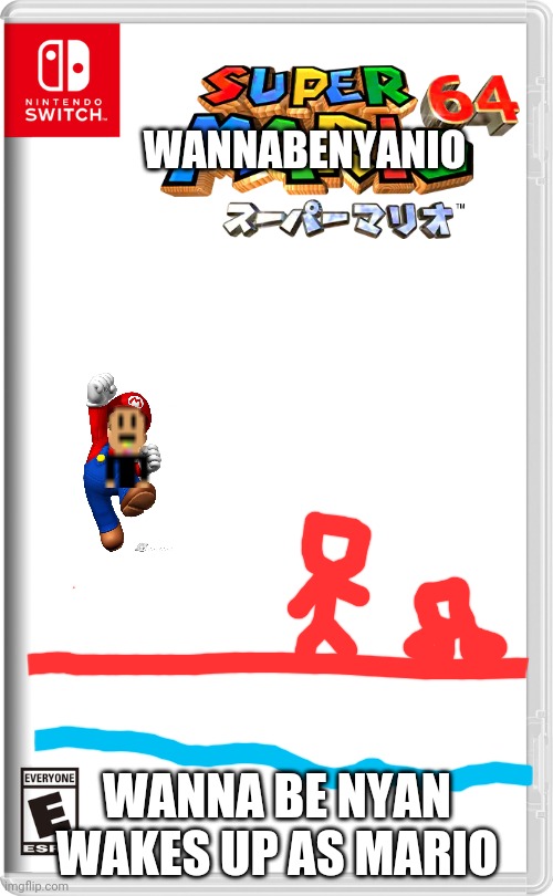 I got this game,it's a really good Nintendo Wanna Be Nyan game. | WANNABENYANIO; WANNA BE NYAN WAKES UP AS MARIO | image tagged in nintendo switch | made w/ Imgflip meme maker