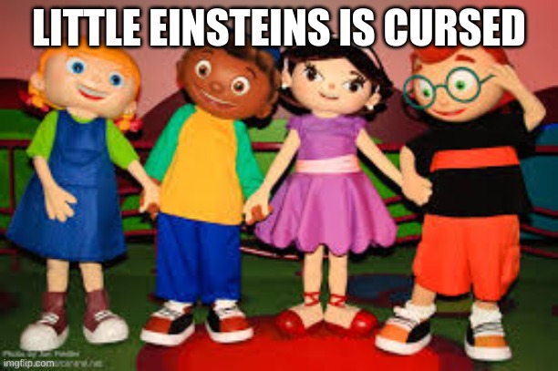 Little Einsteins Cursed