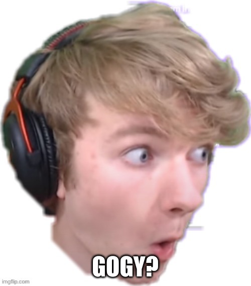 GOGY? | made w/ Imgflip meme maker