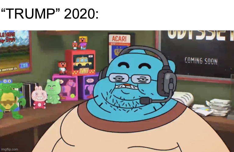 discord moderator | “TRUMP” 2020: | image tagged in discord moderator | made w/ Imgflip meme maker
