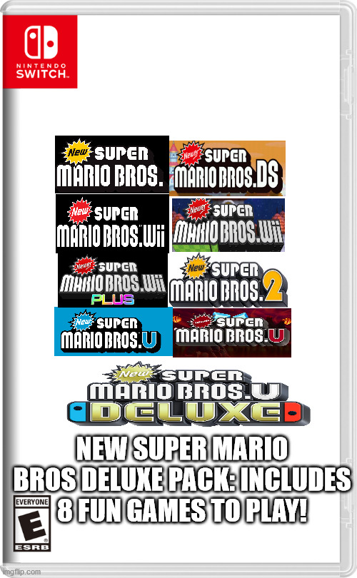 Nintendo Switch | NEW SUPER MARIO BROS DELUXE PACK: INCLUDES 8 FUN GAMES TO PLAY! | image tagged in nintendo switch | made w/ Imgflip meme maker