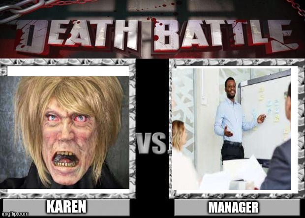 death battle | KAREN MANAGER | image tagged in death battle | made w/ Imgflip meme maker