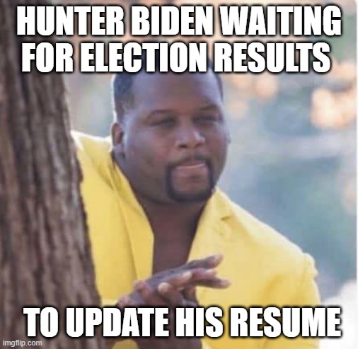 Licking lips | HUNTER BIDEN WAITING FOR ELECTION RESULTS; TO UPDATE HIS RESUME | image tagged in licking lips | made w/ Imgflip meme maker