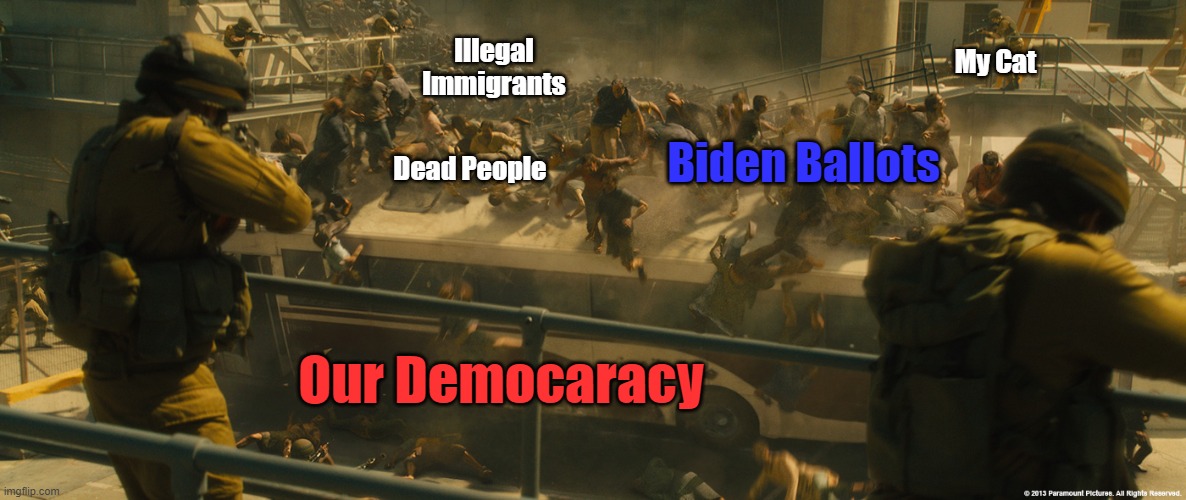WWZ Bus | My Cat; Illegal Immigrants; Dead People; Biden Ballots; Our Democaracy | image tagged in wwz bus | made w/ Imgflip meme maker
