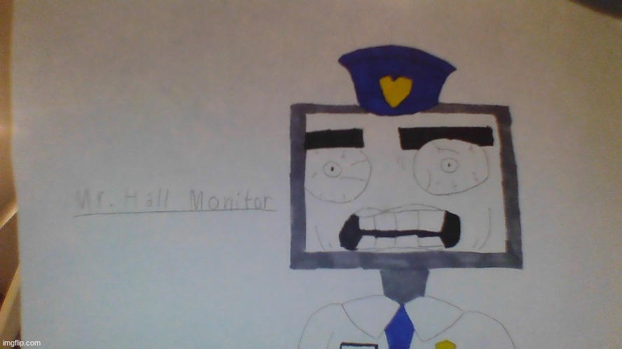 I had to make Mr. hall Monitor | made w/ Imgflip meme maker