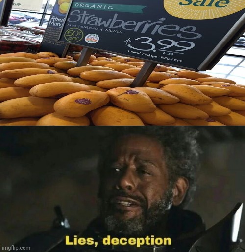 Those aren't strawberries. | image tagged in sw lies deception,funny,memes,strawberries,you had one job,meme | made w/ Imgflip meme maker