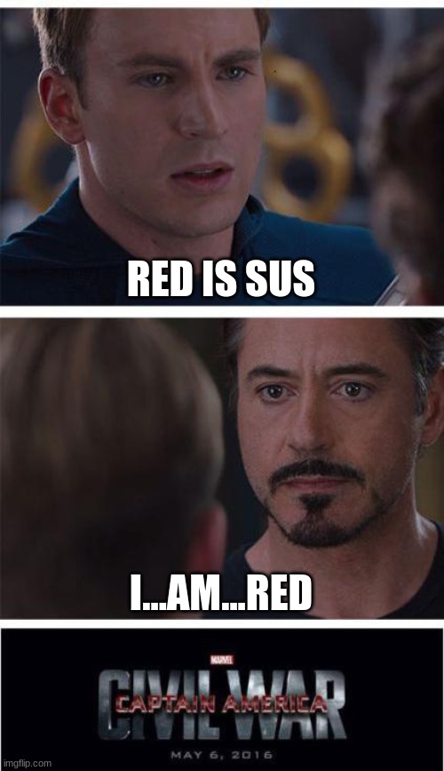 Marvel Civil War 1 | RED IS SUS; I...AM...RED | image tagged in memes,marvel civil war 1 | made w/ Imgflip meme maker