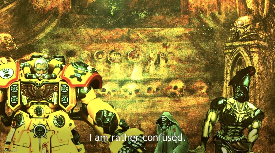 I am rather confused | image tagged in i am rather confused | made w/ Imgflip meme maker