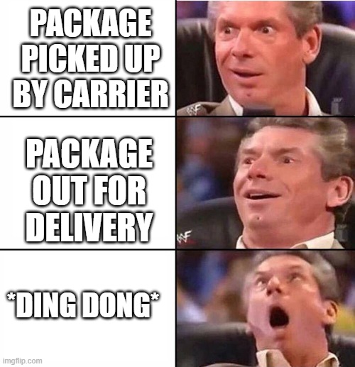 Buying firearm attachments online | PACKAGE PICKED UP BY CARRIER; PACKAGE OUT FOR DELIVERY; *DING DONG* | image tagged in excited,firearms,package,delivery,doorbell,excited man | made w/ Imgflip meme maker