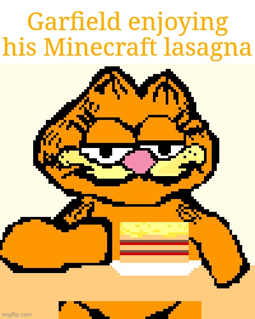 The Garfield artwork I did last year | Garfield enjoying his Minecraft lasagna | image tagged in garfield,drawings,drawing,lasagna,artwork,art | made w/ Imgflip meme maker