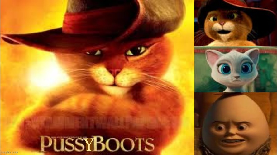 The best Puss in Boots spoof | image tagged in puss in boots spoof | made w/ Imgflip meme maker