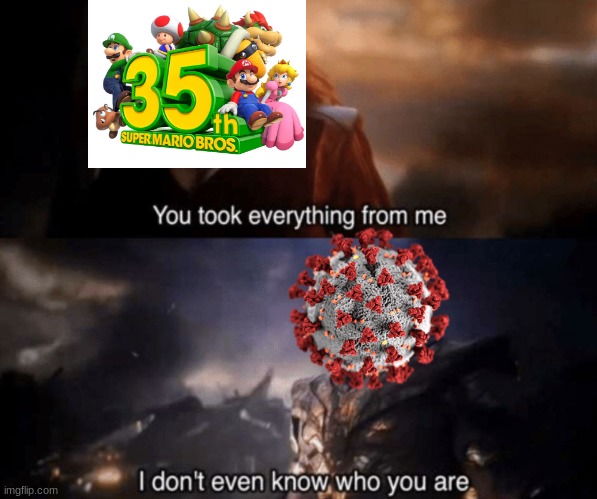 basically the start of super Mario 35 anniversary | image tagged in you took everything from me - i don't even know who you are | made w/ Imgflip meme maker