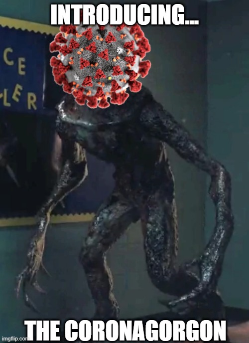 That one small change to make the Coronavirus the Upside Down | INTRODUCING... THE CORONAGORGON | image tagged in demogorgon,coronavirus,stranger things,upside-down | made w/ Imgflip meme maker