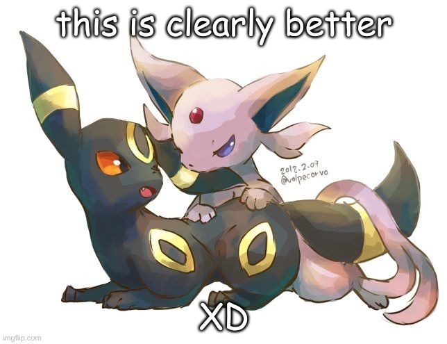 this is clearly better; XD | made w/ Imgflip meme maker