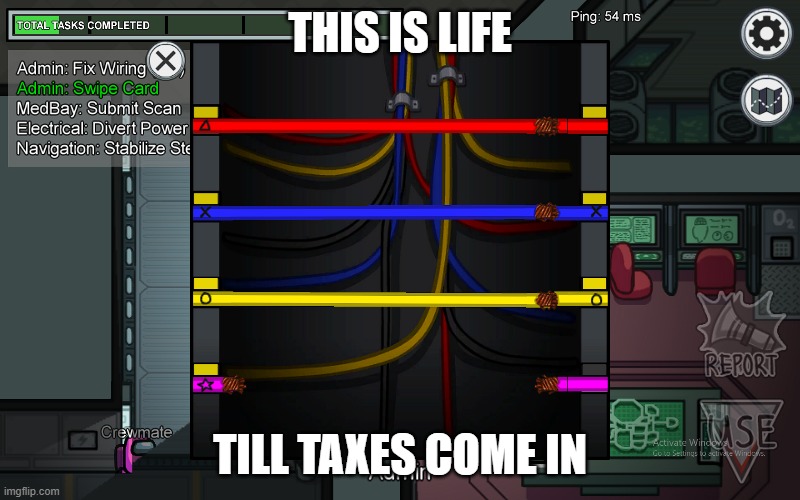 lyfe | THIS IS LIFE; TILL TAXES COME IN | image tagged in straightforward,life,memes,whyareyoureadingthese | made w/ Imgflip meme maker