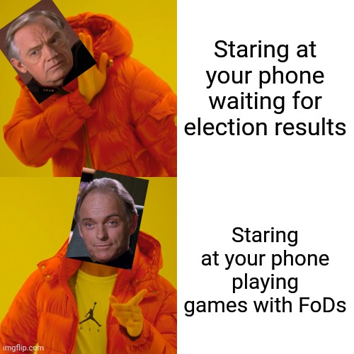 Drake Hotline Bling Meme | Staring at your phone waiting for election results; Staring at your phone playing games with FoDs | image tagged in memes,drake hotline bling,greatestgen | made w/ Imgflip meme maker