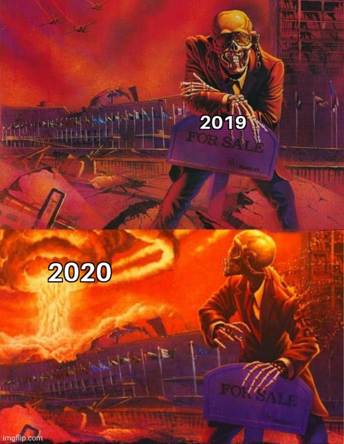 2020 | image tagged in gotanypain | made w/ Imgflip meme maker