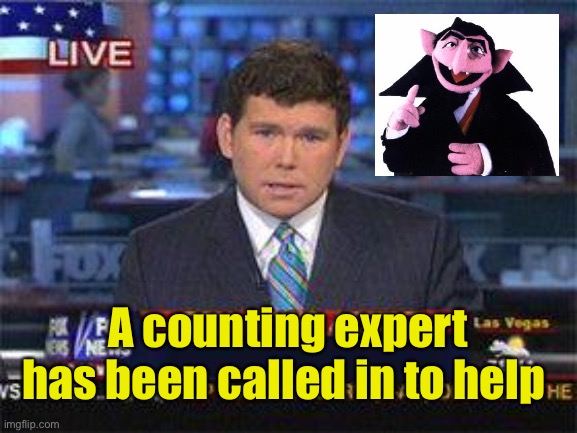 Latest election update | A counting expert has been called in to help | image tagged in fox news alert,the count,election 2020 | made w/ Imgflip meme maker