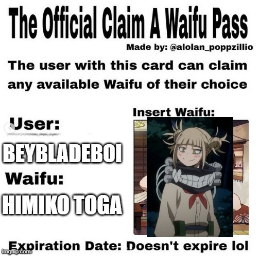 My official claim a waifu pass | BEYBLADEBOI; HIMIKO TOGA | image tagged in official claim a waifu pass | made w/ Imgflip meme maker