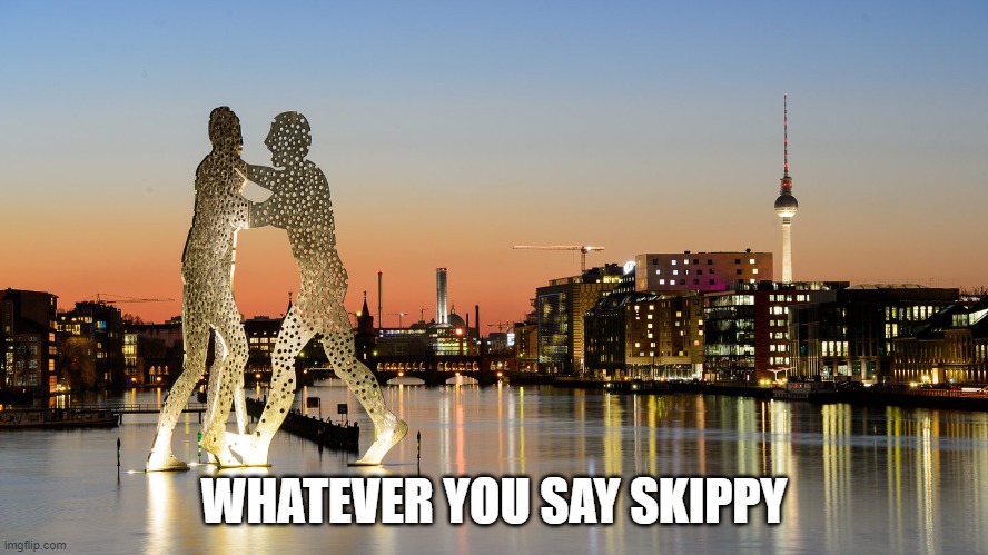 WHATEVER YOU SAY SKIPPY | made w/ Imgflip meme maker