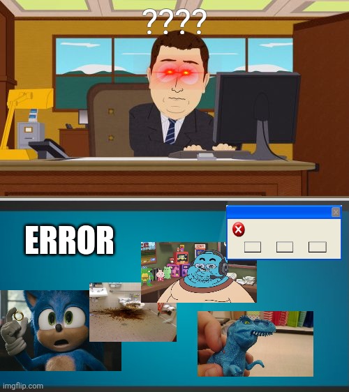 Poop legs | ???? ERROR | image tagged in memes,aaaaand its gone | made w/ Imgflip meme maker