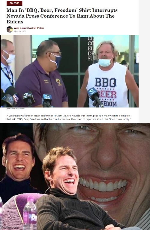 I can't help it. This had me busting a gut. | image tagged in tom cruise laugh,bbq beer freedom,trump,maga,election,biden | made w/ Imgflip meme maker
