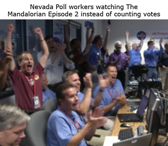 Nevada Poll workers watching The Mandalorian Episode 2 instead of counting votes | image tagged in epidode | made w/ Imgflip meme maker