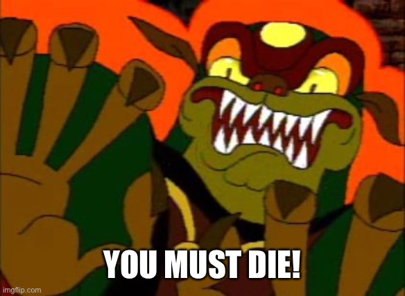 You must die! | YOU MUST DIE! | image tagged in you must die | made w/ Imgflip meme maker