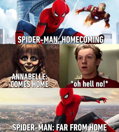 Home... | image tagged in spider-man,annabelle,home | made w/ Imgflip meme maker