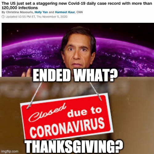 ENDED WHAT? THANKSGIVING? | made w/ Imgflip meme maker