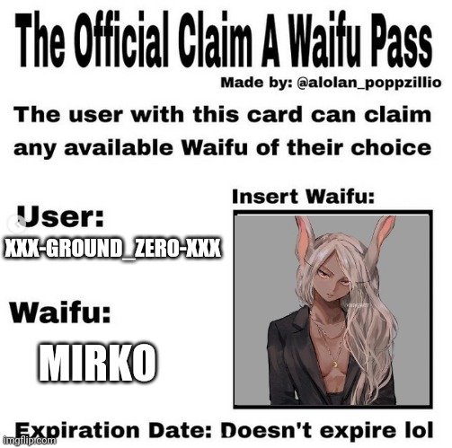 Official claim a waifu pass | XXX-GROUND_ZERO-XXX; MIRKO | image tagged in official claim a waifu pass,my hero academia,mirko,waifu | made w/ Imgflip meme maker