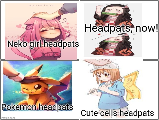 Anime headpats starter pack | Headpats, now! Neko girl headpats; Pokemon headpats; Cute cells headpats | image tagged in memes,blank comic panel 2x2,headpats,anime girl,starter pack | made w/ Imgflip meme maker
